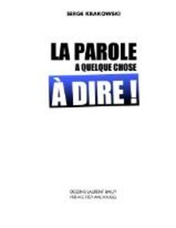 Couverture du livre « La parole a quelque chose à dire » de Serge Krakowski aux éditions Books On Demand