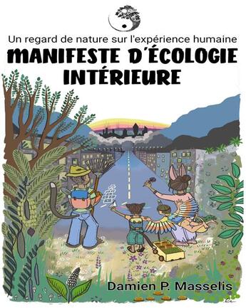 Couverture du livre « Manifeste d'Écologie Intérieure : Un regard de nature sur l'expérience humaine. » de Masselis Damien P. aux éditions Books On Demand