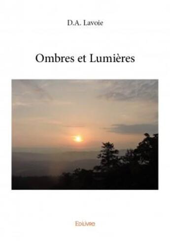 Couverture du livre « Ombres et lumières » de D.A. Lavoie aux éditions Edilivre