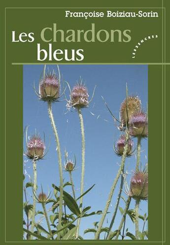 Couverture du livre « Les chardons bleus » de Franc Boiziau-Sorin aux éditions Les Deux Encres