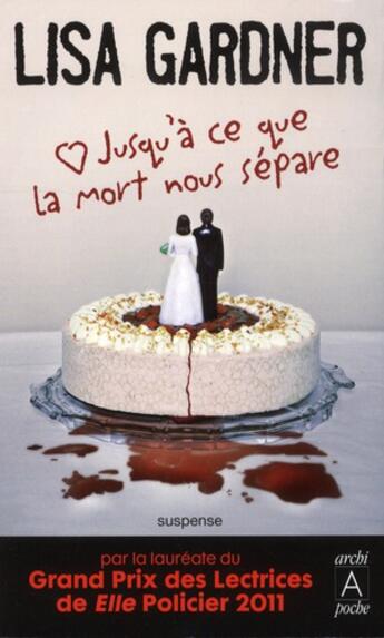 Couverture du livre « Jusqu'à ce que la mort nous sépare » de Lisa Gardner aux éditions Archipoche