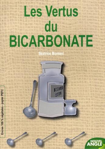 Couverture du livre « Les vertus du bicarbonate » de Beatrice Montevi aux éditions Nouvel Angle