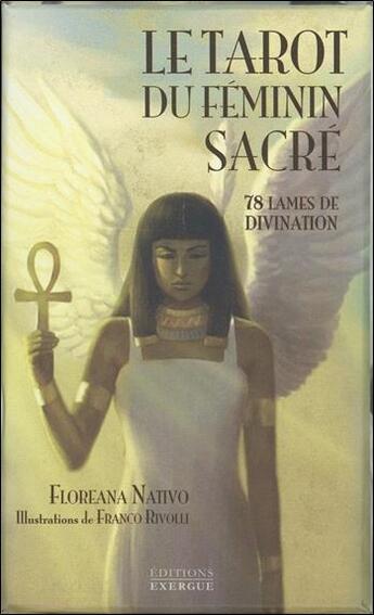 Couverture du livre « Le tarot du féminin sacré ; 78 lames de divinations ; coffret » de Floreana Nativo et Franco Rivolli aux éditions Exergue