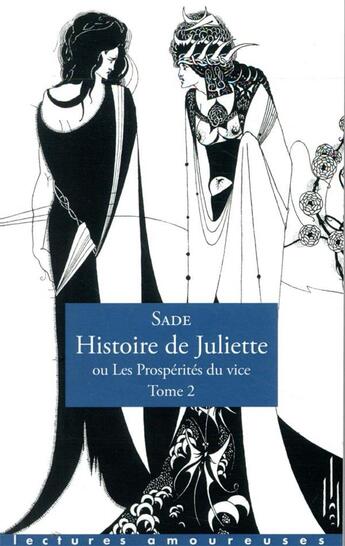 Couverture du livre « Histoire de Juliette ou les prospérités du vice Tome 2 » de Donatien-Alphonse-Francois De Sade aux éditions La Musardine