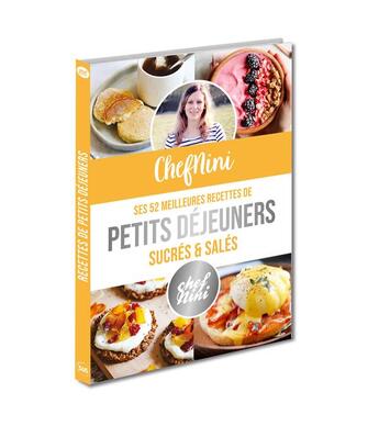 Couverture du livre « ChefNini : ses 52 meilleures recettes de petits déjeuners sucrés et salés » de Virginie Fouquet aux éditions Editions 365