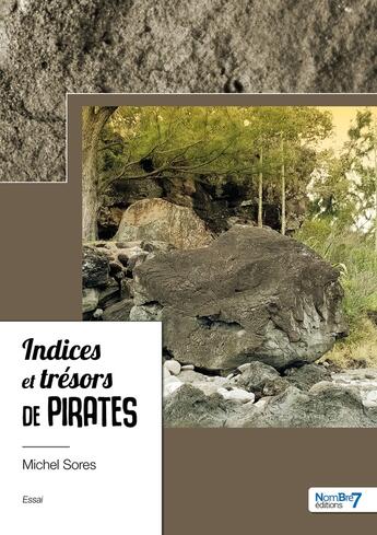 Couverture du livre « Indices et trésors de pirates » de Michel Sores aux éditions Nombre 7