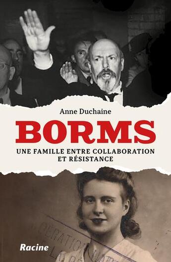 Couverture du livre « Borms : Une famille entre collaboration et résistance » de Anne Duchaine aux éditions Editions Racine