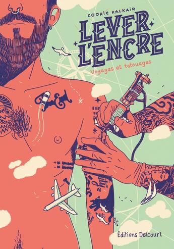 Couverture du livre « Lever l'encre : carnet de voyages et de tatouages » de Cookie Kalkair aux éditions Delcourt