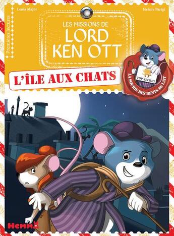 Couverture du livre « Les missions de Lord Ken Ott Tome 1 : l'île aux chats » de Lenia Major et Jeremy Parigi aux éditions Hemma