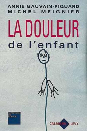 Couverture du livre « La Douleur de l'enfant » de Gauvain-Piquard aux éditions Calmann-levy