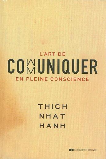 Couverture du livre « L'art de communiquer en pleine conscience » de Nhat Hanh aux éditions Courrier Du Livre