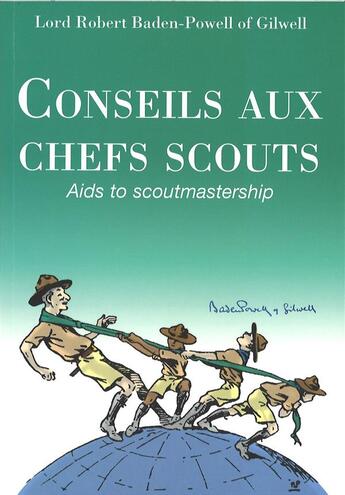 Couverture du livre « Conseils aux chefs scouts ; aids to scoutmastership » de Robert Baden-Powell aux éditions Presses D'ile De France