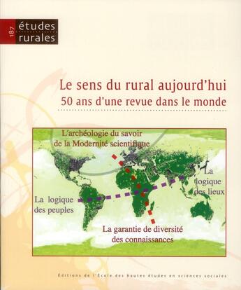 Couverture du livre « Études rurales n.187 ; le sens du rural auhourd'hui ; 50 ans d'une revue dans le monde » de Revue Etudes Rurales aux éditions Ehess