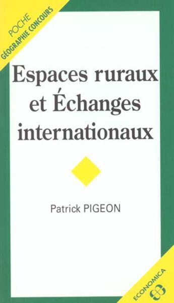 Couverture du livre « ESPACES RURAUX ET ECHANGES INTERNATIONAUX » de Patrick Pigeon aux éditions Economica