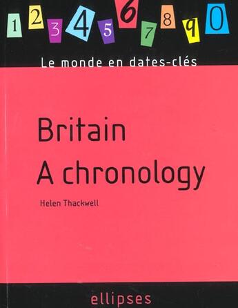 Couverture du livre « Britain - a chronology » de Helen Thackwell aux éditions Ellipses