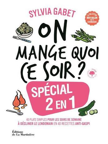 Couverture du livre « On mange quoi ce soir ? spécial 2 en 1 ; 40 plats simples pour les soirs de semaine » de Sylvia Gabet et Louis-Laurent Grandadam et Hubert Van Rie aux éditions La Martiniere