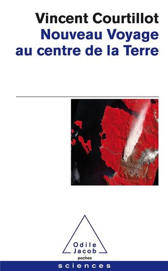 Couverture du livre « Nouveau voyage au centre de la Terre » de Vincent Courtillot aux éditions Odile Jacob