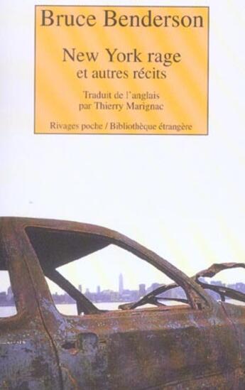 Couverture du livre « NEW YORK RAGE ET AUTRES RECITS » de Bruce Benderson aux éditions Rivages