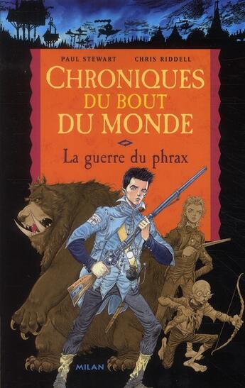 Couverture du livre « Chroniques du bout du monde ; la guerre du phrax » de Paul Stewart et Chris Riddell aux éditions Milan