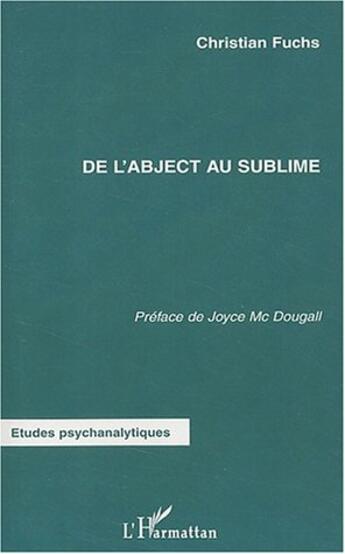 Couverture du livre « De l'abject au sublime » de Christian Fuchs aux éditions L'harmattan