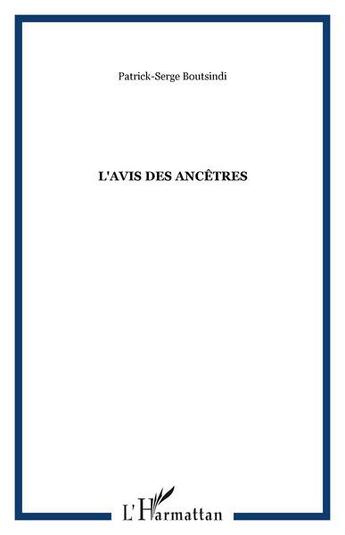 Couverture du livre « L'avis des ancêtres » de Patrick Serge Boutsindi aux éditions L'harmattan