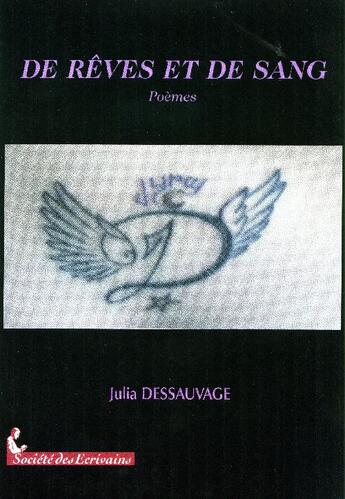 Couverture du livre « De rêves et de sang » de Julia Dessauvage aux éditions Societe Des Ecrivains