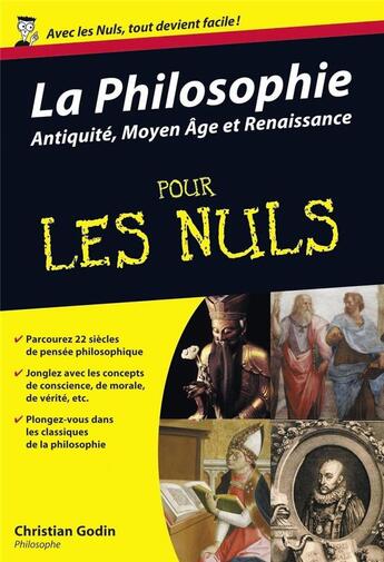 Couverture du livre « La philosophie pour les nuls Tome 1 ; Antiquité, Moyen Age et Renaissance » de Christian Godin aux éditions First