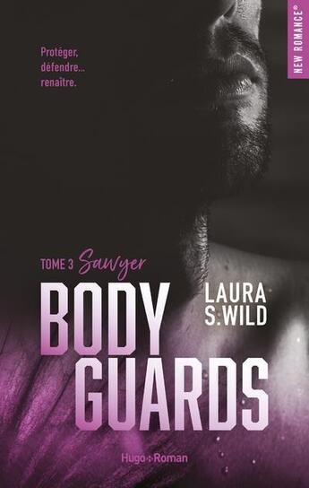 Couverture du livre « Bodyguards Tome 3 : Sawyer » de Laura S. Wild aux éditions Hugo Roman