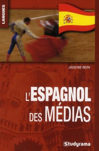 Couverture du livre « L'espagnol des médias » de Jocelyne Reith aux éditions Studyrama