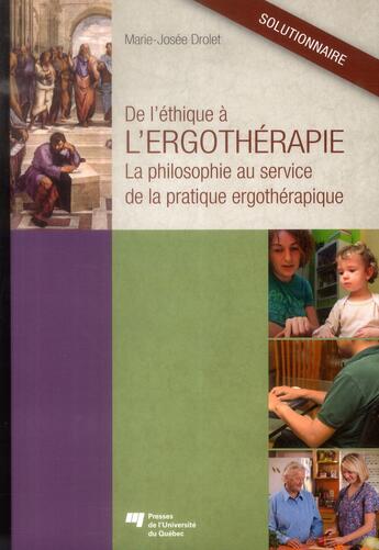 Couverture du livre « De l'ethique a l'ergotherapie solutionnaire » de Drolet Marie Jo aux éditions Pu De Quebec