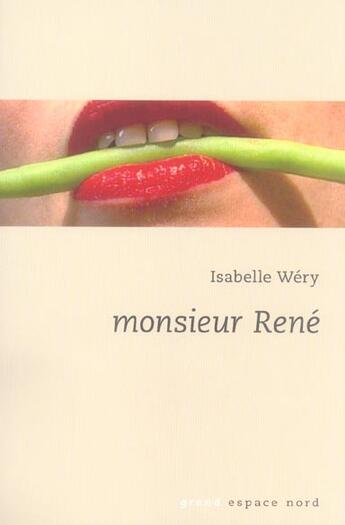 Couverture du livre « Monsieur rene » de Isabelle Wery aux éditions Espace Nord