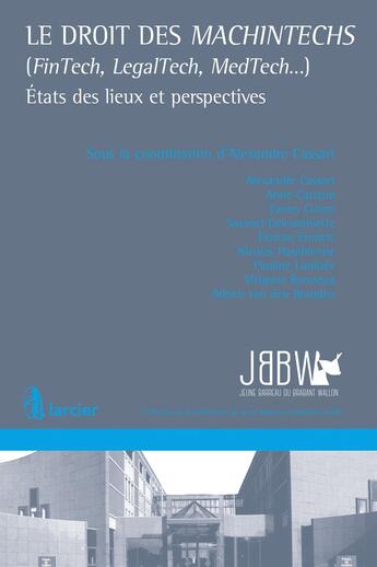 Couverture du livre « Le droit des machintechs (fintech, legaltech, medtech...) » de  aux éditions Bruylant