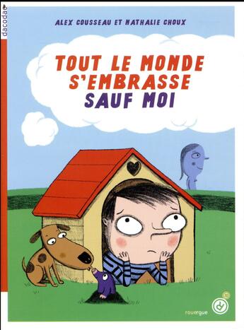 Couverture du livre « Tout le monde s'embrasse sauf moi » de Alex Cousseau aux éditions Rouergue