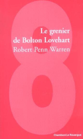 Couverture du livre « Grenier de bolton lovehart (le) » de Robert Penn Warren aux éditions Rouergue