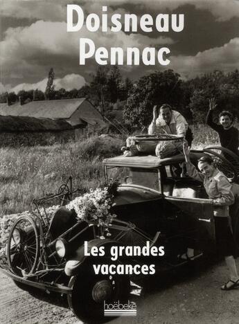 Couverture du livre « Les grandes vacances » de Doisneau et Pennac aux éditions Hoebeke