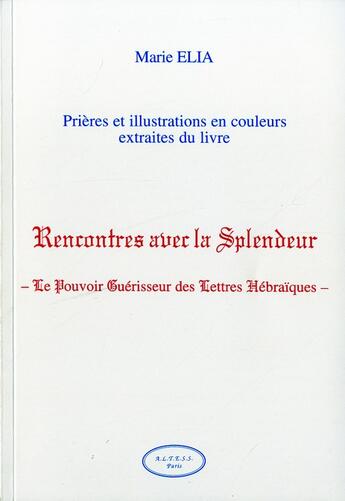 Couverture du livre « Livret prieres et illustrations rencontres avec la splendeur » de Marie Elia aux éditions Altess