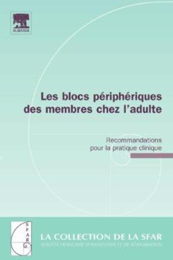 Couverture du livre « Les blocs peripheriques des membres chez l'adulte - recommandations pour la pratique clinique » de Eric Viel aux éditions Elsevier-masson