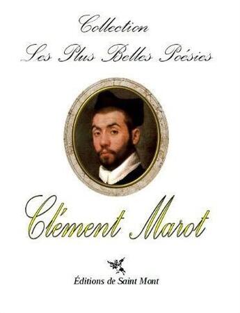 Couverture du livre « Les plus belles poésies de Clément Marot » de Clement Marot aux éditions De Saint Mont