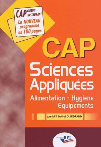 Couverture du livre « Sciences appliquées ; CAP ; alimentation, hygiène, équipements » de Marie-France Jan et Odile Legrand et B. Rougier aux éditions Editions Bpi