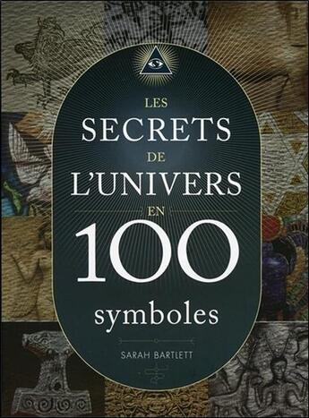 Couverture du livre « Les secrets de l'univers en 100 symboles » de Sarah Bartlett aux éditions Vega