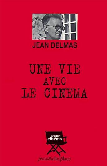 Couverture du livre « Jean Delmas, une vie avec le cinéma » de Andree Tournes aux éditions Nouvelles Editions Place