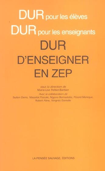 Couverture du livre « Dur d'enseigner en zep » de Peltier Barbier aux éditions La Pensee Sauvage Editions