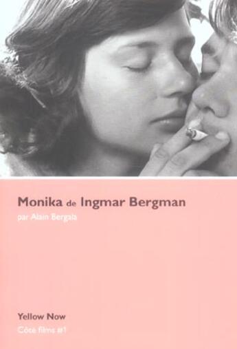 Couverture du livre « Monika de ingmar bergman - cote films n 1 » de Alain Bergala aux éditions Yellow Now