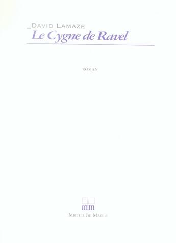 Couverture du livre « Le cygne de ravel » de David Lamaze aux éditions Michel De Maule