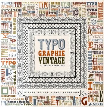 Couverture du livre « Typographie vintage à l'ère du numérique » de Steven Heller et Gail Anderson aux éditions Thames And Hudson