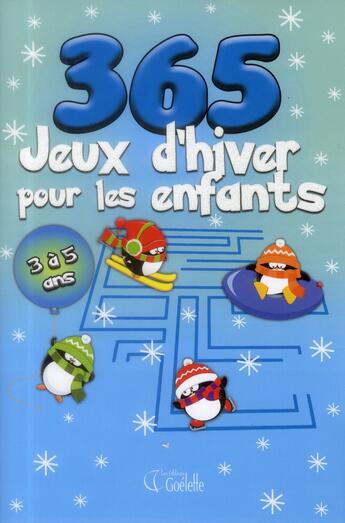 Couverture du livre « 365 jeux d'hiver pour les enfants » de  aux éditions Goelette
