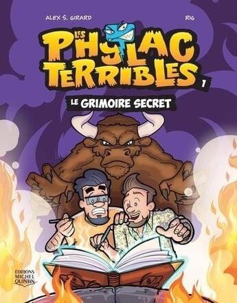 Couverture du livre « Les phylacterribles Tome 1 : Le grimoire secret » de Alex S. Girard et Rig aux éditions Michel Quintin