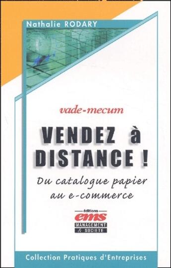 Couverture du livre « Vade mecum ; vendez à distance ! ; du catalogue papier au e-commerce » de Nathalie Rodary aux éditions Management Et Societe