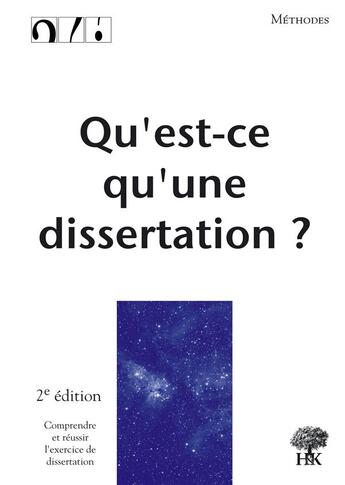 Couverture du livre « Qu'est-ce qu'une dissertation ? (2e édition) (2e édition) » de André Leblanc aux éditions H & K