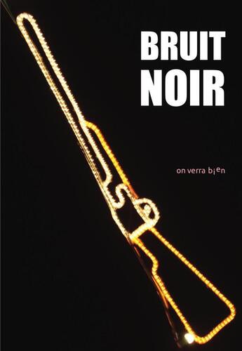 Couverture du livre « Bruit noir : entretiens pour le magazine New Noise » de Marianne Peyronnet aux éditions On Verra Bien